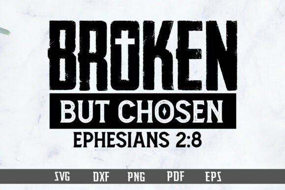 Broken but Chosen Christian Shirt: A Versatile Graphics Asset