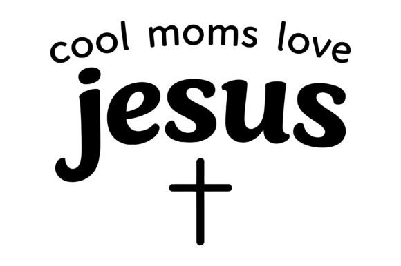 Cool Moms Love Jesus Design: A Versatile Graphic for T-Shirt and Blog Use