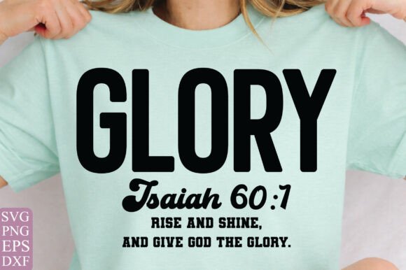 Glory Isaiah 601 SVG: A Versatile Christian Graphics for T-Shirt Designs