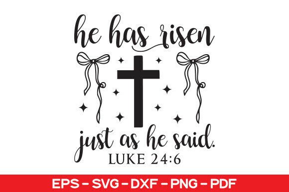 He Has Risen Svg: A Premium Easter Christian Graphics for T-Shirts