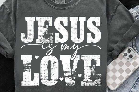 Jesus is My Love Svg, Christian SVG for T-Shirt Designs and Graphics