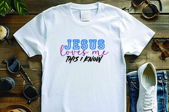 Jesus Loves Me This I Know. T-Shirt Graphics