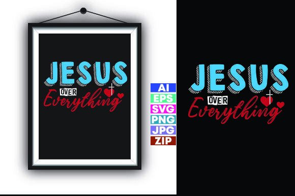 Jesus over Everything: A Versatile Graphic for T-Shirt Designs
