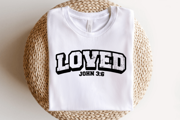 John 3:6 Loved Christian Faith Shirt Design