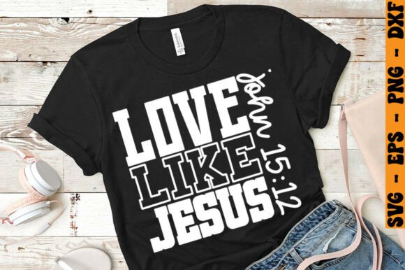 Love Like Jesus John 15 12 Png: A Versatile Graphic for T-Shirt Designs