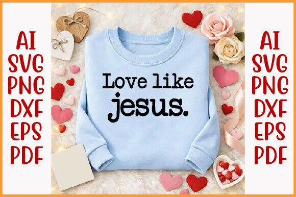 Love Like Jesus PNG Design for T-Shirt Graphics