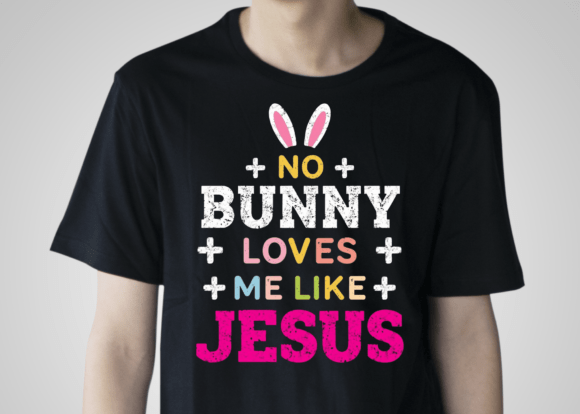 No Bunny Loves Me Like Jesus PNG T Shirt Graphics