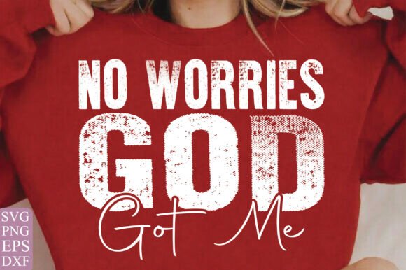 No Worries God Got Me PNG: A Versatile Graphics Asset for T-Shirt Designs