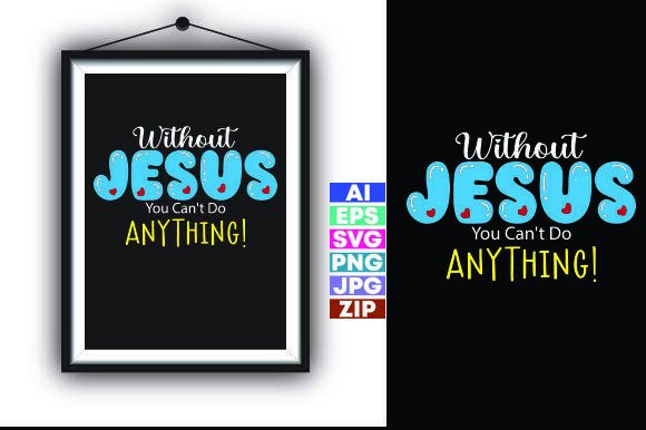 Without Jesus, You Can't Do Anything: A T-Shirt Design for Faith-Driven Graphics